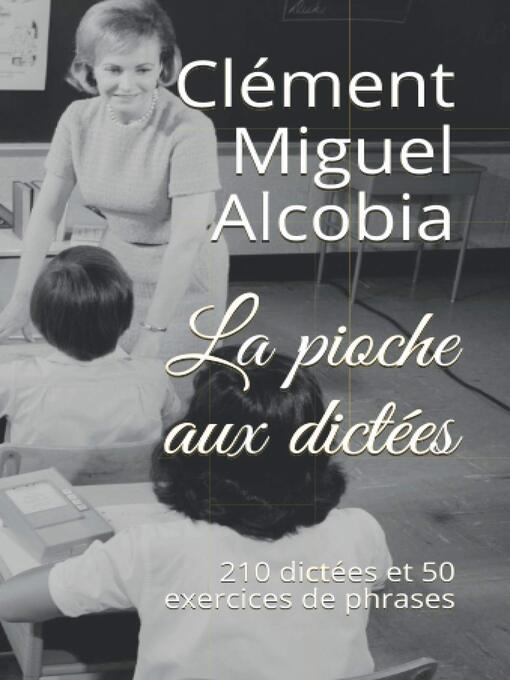 Title details for La Pioche aux Dictées by Clément Miguel Alcobia - Wait list